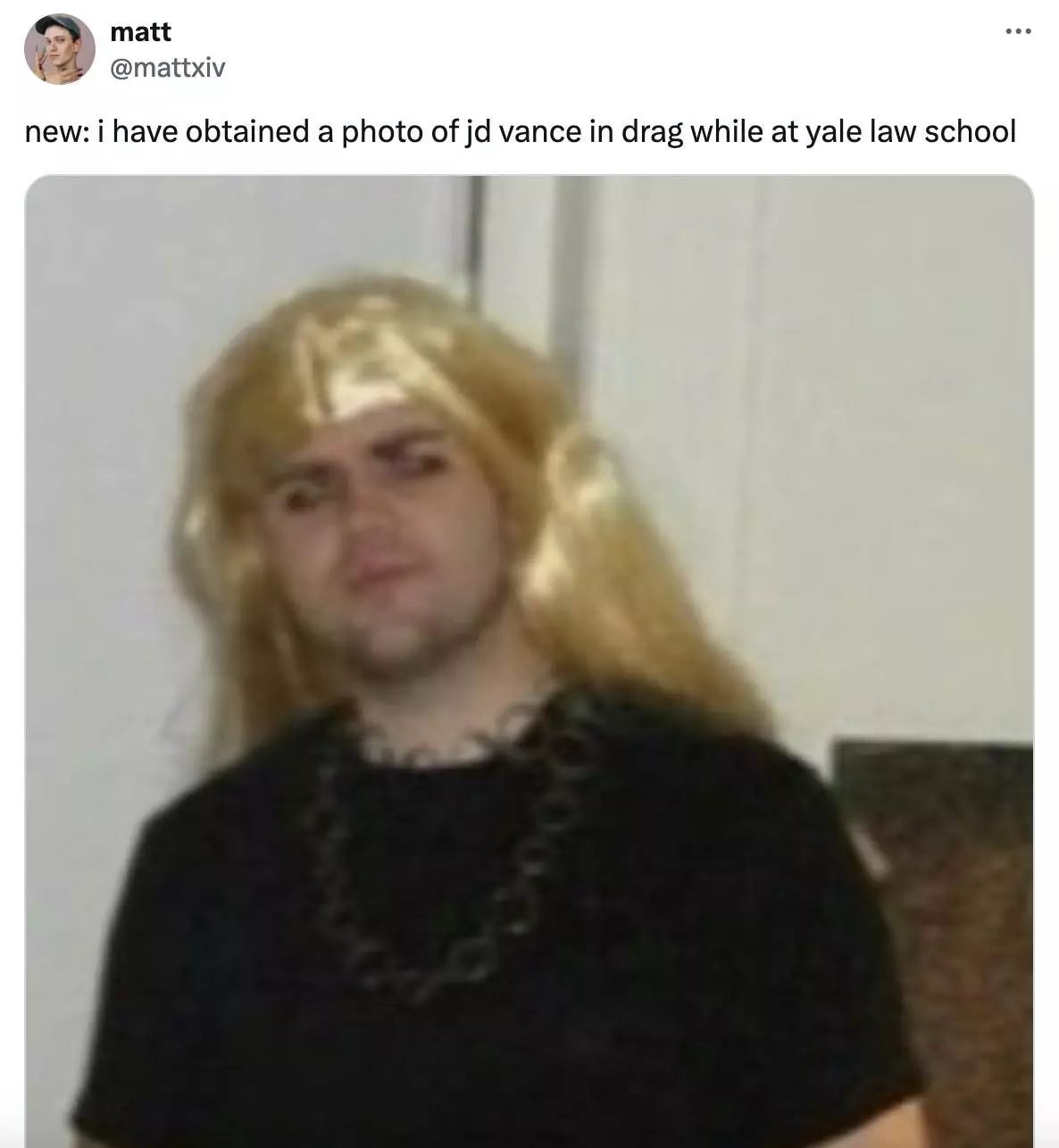 Technology tamfitronics matt @mattxiv new: i have obtained a photo of jd vance in drag while at yale law school