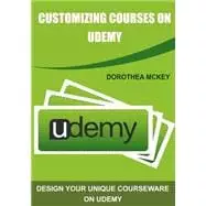 Customizing Courses on Udemy: Design Your Unique Courseware on Udemy